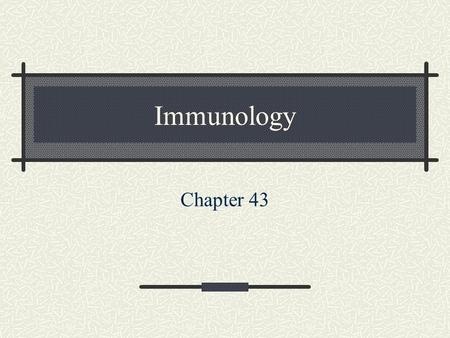 Immunology Chapter 43. Innate Immunity Present and waiting for exposure to pathogens Non-specific External barriers and internal cellular and chemical.