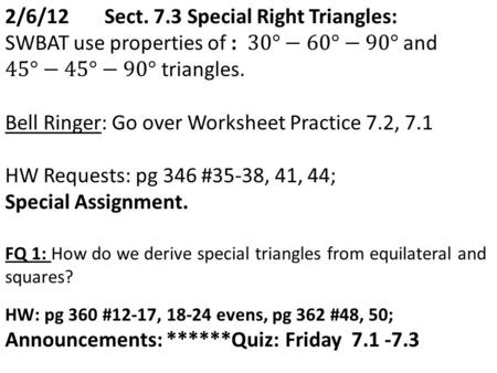 2/9/12 Sect. 7.4 Trigonometric (Trig) Ratios Notes: SWBAT compute trigonometric ratios- sine, cosine & tangent, building blocks of science & engineering.