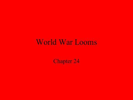 World War Looms Chapter 24.