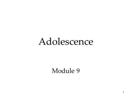 Adolescence Module 9 MyersExpPsych7e_IM_Module 09 garber edits psych 1.