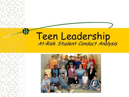 Teen Leadership At-Risk Student Conduct Analysis.