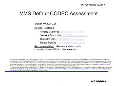 1 MMS Default CODEC Assessment 3GPP2 TSG-C WG1 Source: Motorola Alberto Gutierrez  Senaka Balasuriya