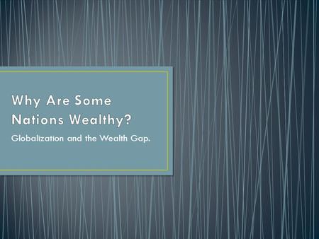 Why Are Some Nations Wealthy?