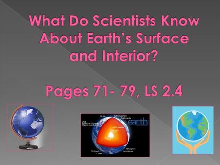 What Do Scientists Know About Earth’s Surface and Interior