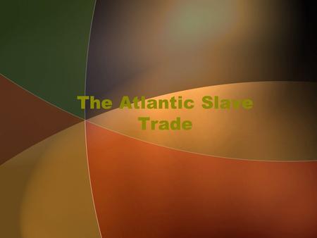The Atlantic Slave Trade