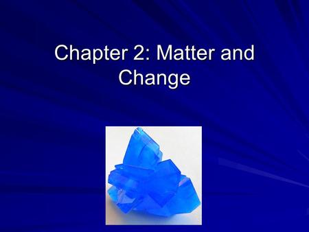 Chapter 2: Matter and Change