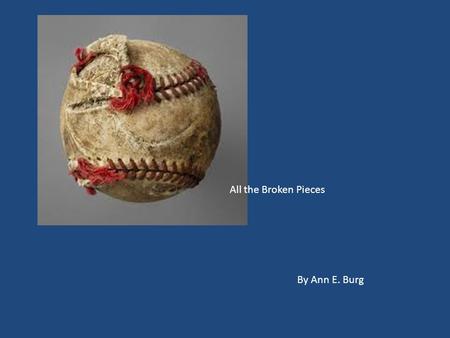 All the Broken Pieces By Ann E. Burg. My name is Matt Pi I live with my adopted parents in America. But I hated to leave my mother and brother. My mother.