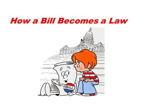 How a Bill Becomes a Law.