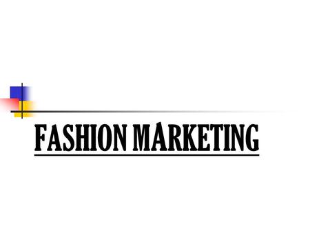FASHION M A RKETING. MARKET: A place where transaction takes place. MARKETING: Process of physical movement of goods from the place of production to the.
