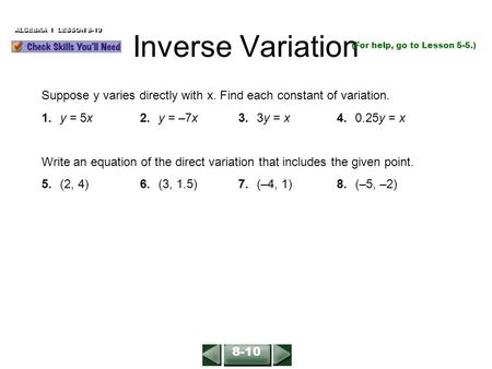 Inverse Variation ALGEBRA 1  LESSON 8-10 (For help, go to Lesson 5-5.)