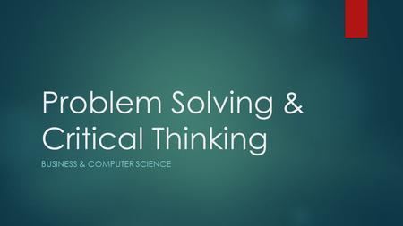 Problem Solving & Critical Thinking