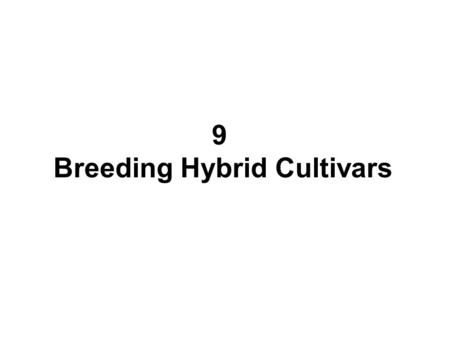 9 Breeding Hybrid Cultivars