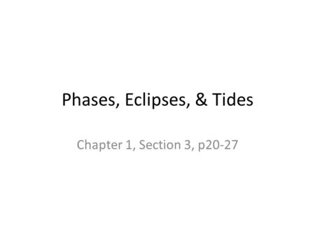 Phases, Eclipses, & Tides