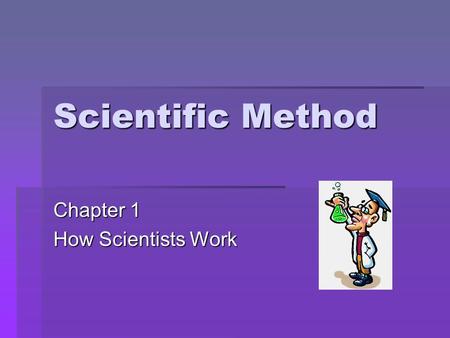 Chapter 1 How Scientists Work