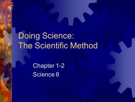 Doing Science: The Scientific Method