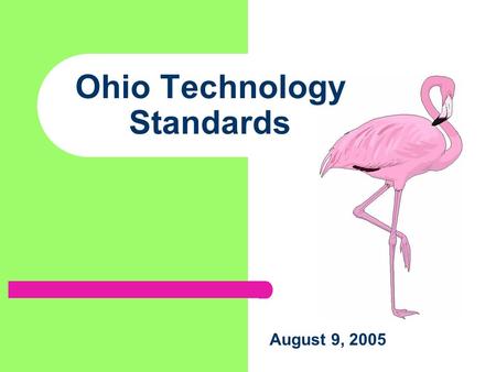 Ohio Technology Standards August 9, 2005 Why Standards in Technology? No Child Left Behind Technology Literacy requirement Computer and Multimedia Literacy.