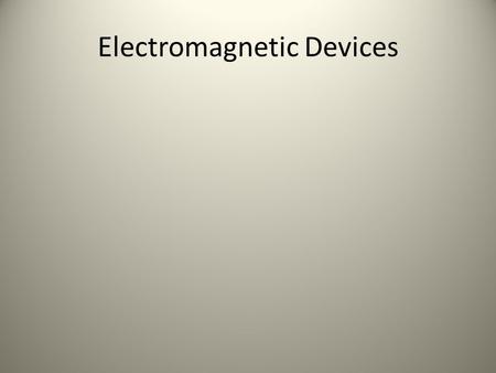 Electromagnetic Devices