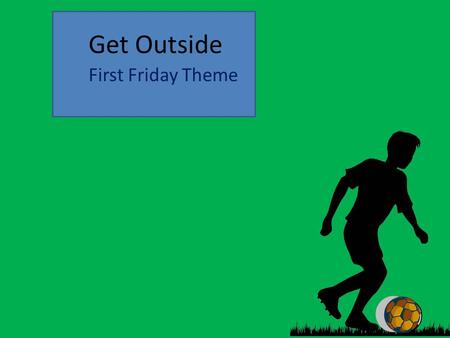Get Outside First Friday Theme. Number of people who attend First Fridays.