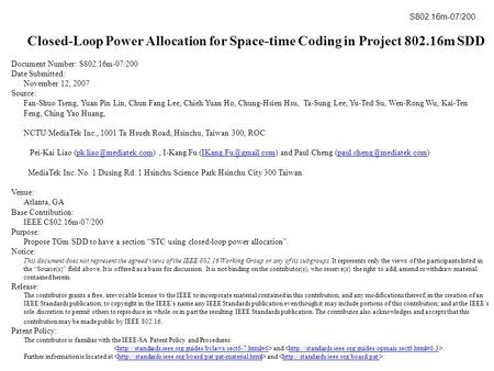 Closed-Loop Power Allocation for Space-time Coding in Project 802.16m SDD Document Number: S802.16m-07/200 Date Submitted: November 12, 2007 Source: Fan-Shuo.