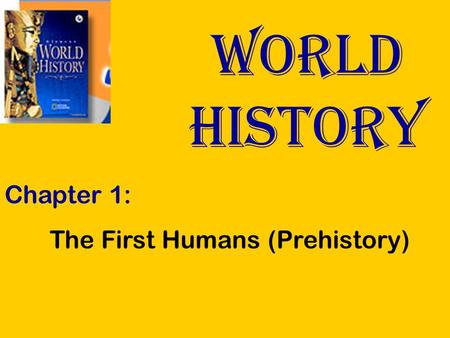 World History Chapter 1: The First Humans (Prehistory)
