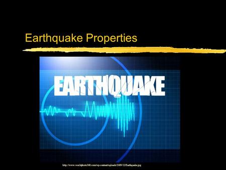 Earthquake Properties