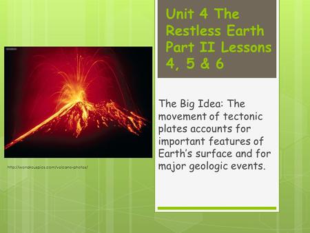 Unit 4 The Restless Earth Part II Lessons 4, 5 & 6