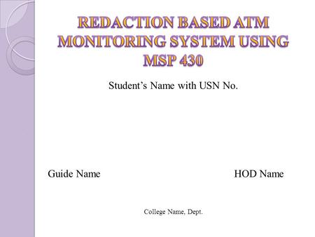REDACTION BASED ATM MONITORING SYSTEM USING MSP 430