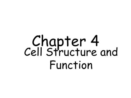 Chapter 4 Cell Structure and Function. Review: Early scientists that led to the cell theory –Anton van Leeuwenhoek (1600s) – given credit for developing.