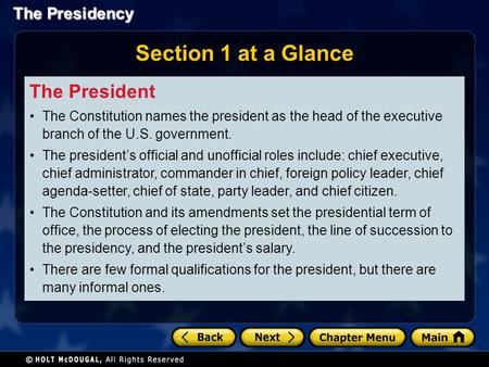 The Presidency Section 1 at a Glance The President The Constitution names the president as the head of the executive branch of the U.S. government. The.