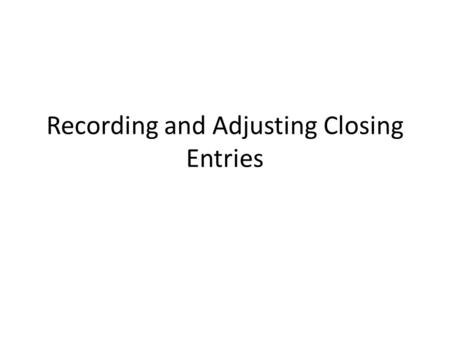 Recording and Adjusting Closing Entries. 2LESSON 8-1 ADJUSTING ENTRY FOR SUPPLIES 1 2 page 202 3 4 4.Write the title of the account credited. Record the.