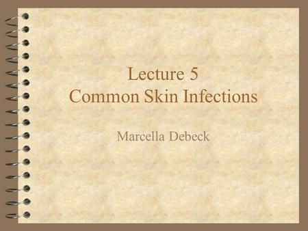 Lecture 5 Common Skin Infections