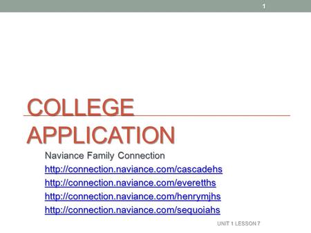COLLEGE APPLICATION Naviance Family Connection