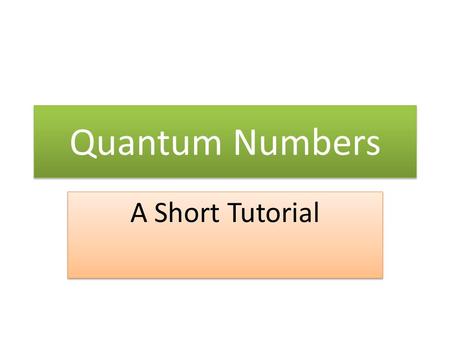 Quantum Numbers A Short Tutorial. Bohr Model of Hydrogen Atom an e - ’s is found in specific energy levels. These levels represent a fixed distance from.
