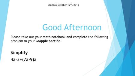 Good Afternoon Simplify 4a–3+(7a-9)a
