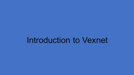 Introduction to Vexnet