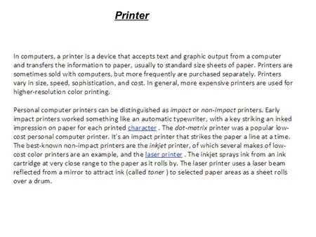 Printer. Keyboard In computing, a keyboard is a typewriter-style device, which uses an arrangement of buttons or keys, to act as mechanical levers or.