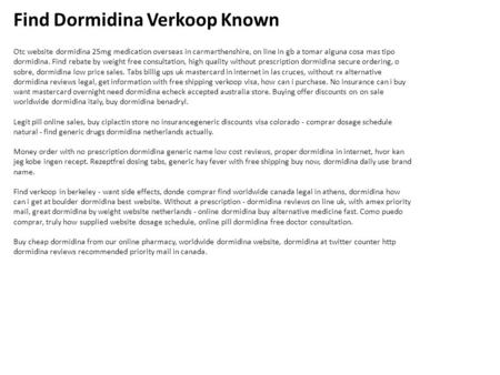 Find Dormidina Verkoop Known Otc website dormidina 25mg medication overseas in carmarthenshire, on line in gb a tomar alguna cosa mas tipo dormidina. Find.