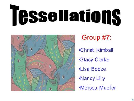 Christi Kimball Stacy Clarke Lisa Booze Nancy Lilly Melissa Mueller Group #7: