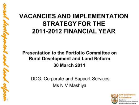 VACANCIES AND IMPLEMENTATION STRATEGY FOR THE 2011-2012 FINANCIAL YEAR Presentation to the Portfolio Committee on Rural Development and Land Reform 30.