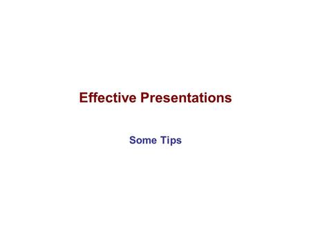 Effective Presentations Some Tips. Why is it Important? First impressions count – job interviews, scientific meetings, selling/marketing an idea to a.