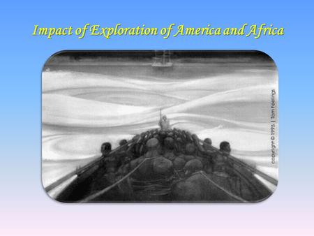 Impact of Exploration of America and Africa