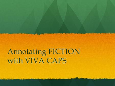 Annotating FICTION with VIVA CAPS