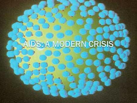 AIDS: A Modern Crisis.