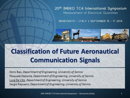 Classification of Future Aeronautical Communication Signals Doris Bao, Department of Engineering, University of Sannio Pasquale Daponte, Department of.