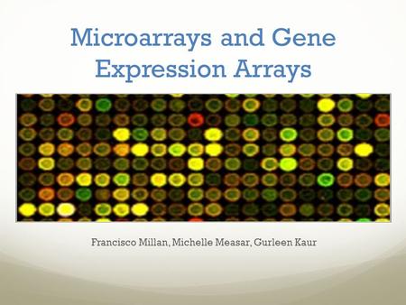 Microarrays and Gene Expression Arrays