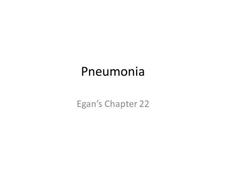 Pneumonia Egan’s Chapter 22. Mosby items and derived items © 2009 by Mosby, Inc., an affiliate of Elsevier Inc. 2 Introduction Infection involving the.