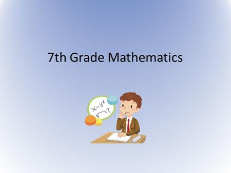 7th Grade Mathematics. Who are the 7 th grade Math teachers? Pre-AP On-LevelStrategies John Biros Jeanette KohneAnita Stringer AmyNell Saylors Pam Braithwaite.