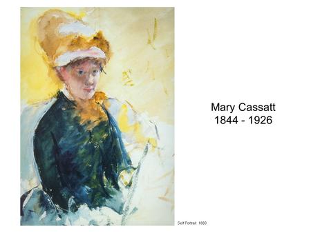 Mary Cassatt 1844 - 1926 Self Portrait 1880.