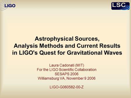 Laura Cadonati (MIT) For the LIGO Scientific Collaboration SESAPS 2006