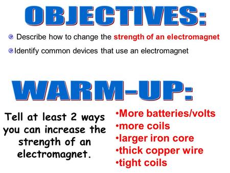 OBJECTIVES: WARM-UP: More batteries/volts